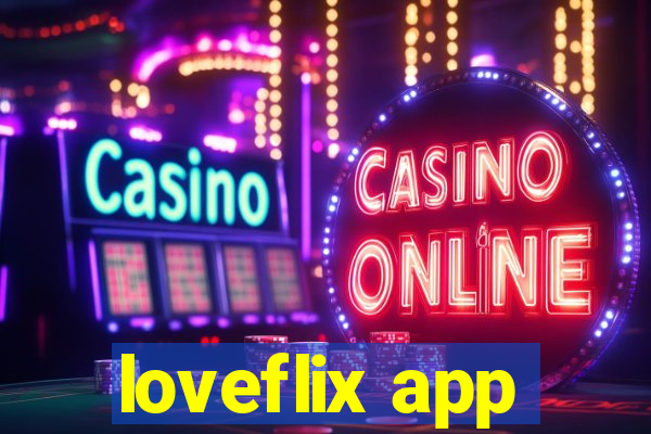 loveflix app